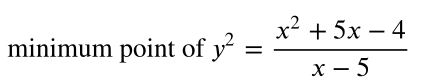 х? + 5х — 4
minimum point of y
%|
х — 5
