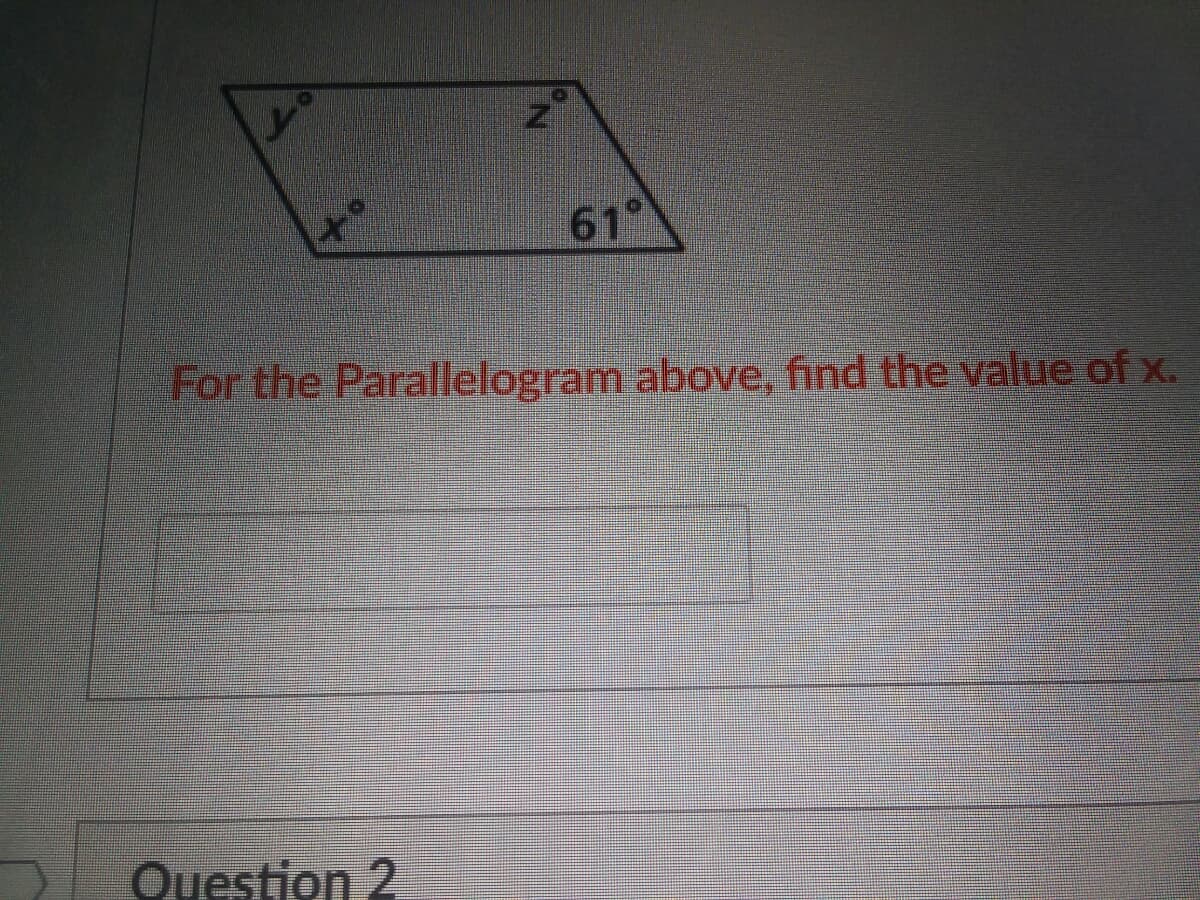 61°
For the Parallelogram above, find the value of x.
Question 2
