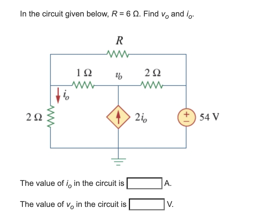 In the circuit given below, R = 6 Q. Find v, and i..
R
2Ω
ww
1Ω
is
2Ω
2i,
+) 54 V
The value of i, in the circuit is
A.
The value of v, in the circuit is
V.
