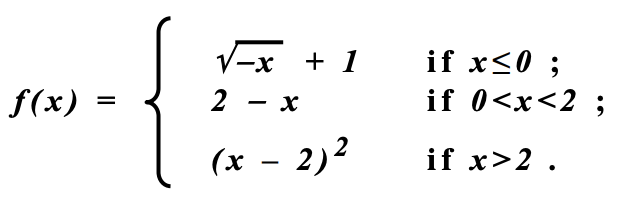 -x + 1
if x<0 ;
f(x) =
2 - x
if 0<x<2 ;
(x - 2)?
if x>2 .
