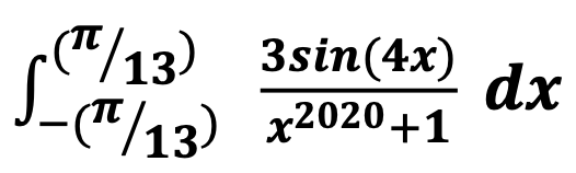 ("/13) 3sin(4x)
dx
("/13) x2020+1
