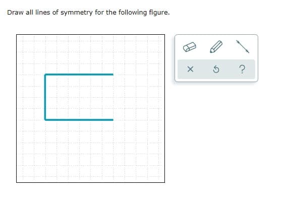Draw all lines of symmetry for the following figure.
