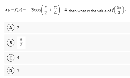 If y=f(x) = - 3cos+) +
31
+ 4, then what is the value of f()?
2
A) 7
5
B
c) 4
D
1
