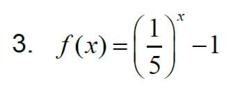 3. f(x)=
-1
