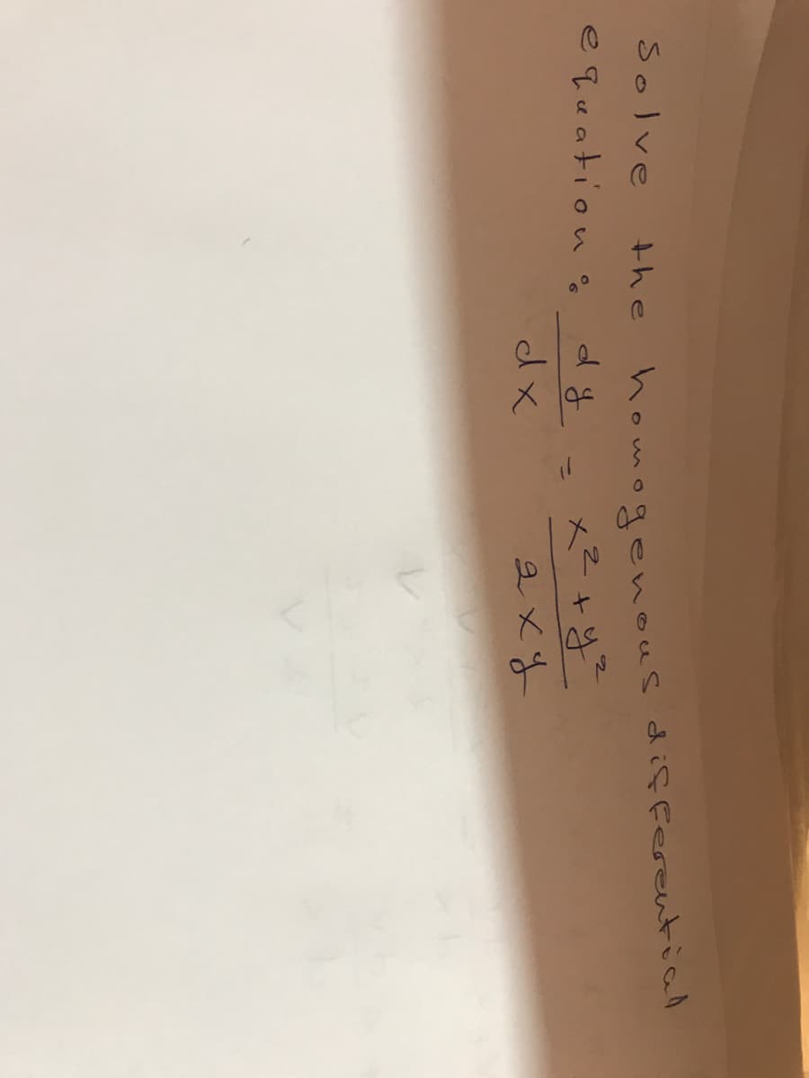 Solve
the
homogenous dif Ferential
e quation % dy
メ2+
