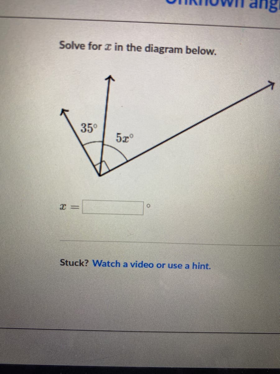 an
Solve for z in the diagram below.
35°
Stuck? Watch a video or use a hint.
