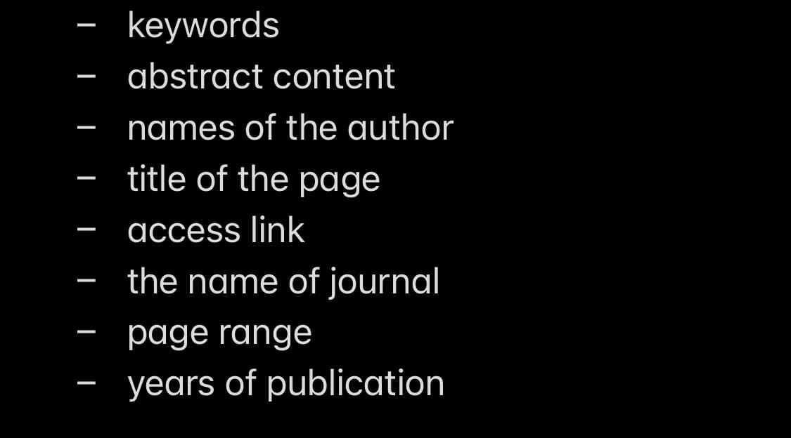 keywords
-
abstract content
-
names of the author
-
title of the page
-
access link
-
the name of journal
-
page range
-
years of publication
-

