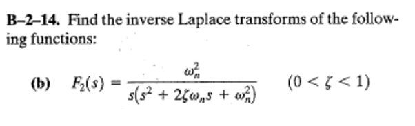 B-2-14. Find the inverse Laplace transforms of the follow-
ing functions:
(b) F(s)
= + 2{wµs + w%)
(0 < 5 < 1)
