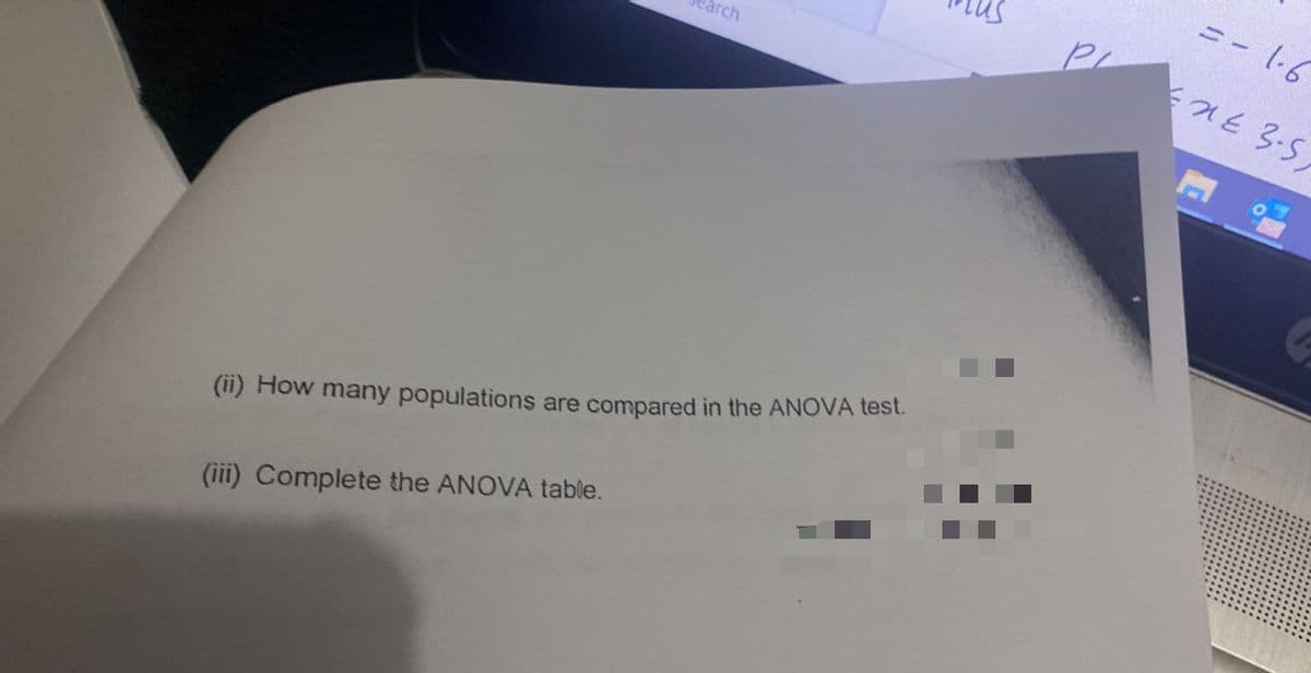 1.6
PL
nE 3-5,
arch
(11) How many populations are compared in the ANOVA test.
(iii) Complete the ANOVA table.
