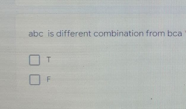 abc is different combination from bca
