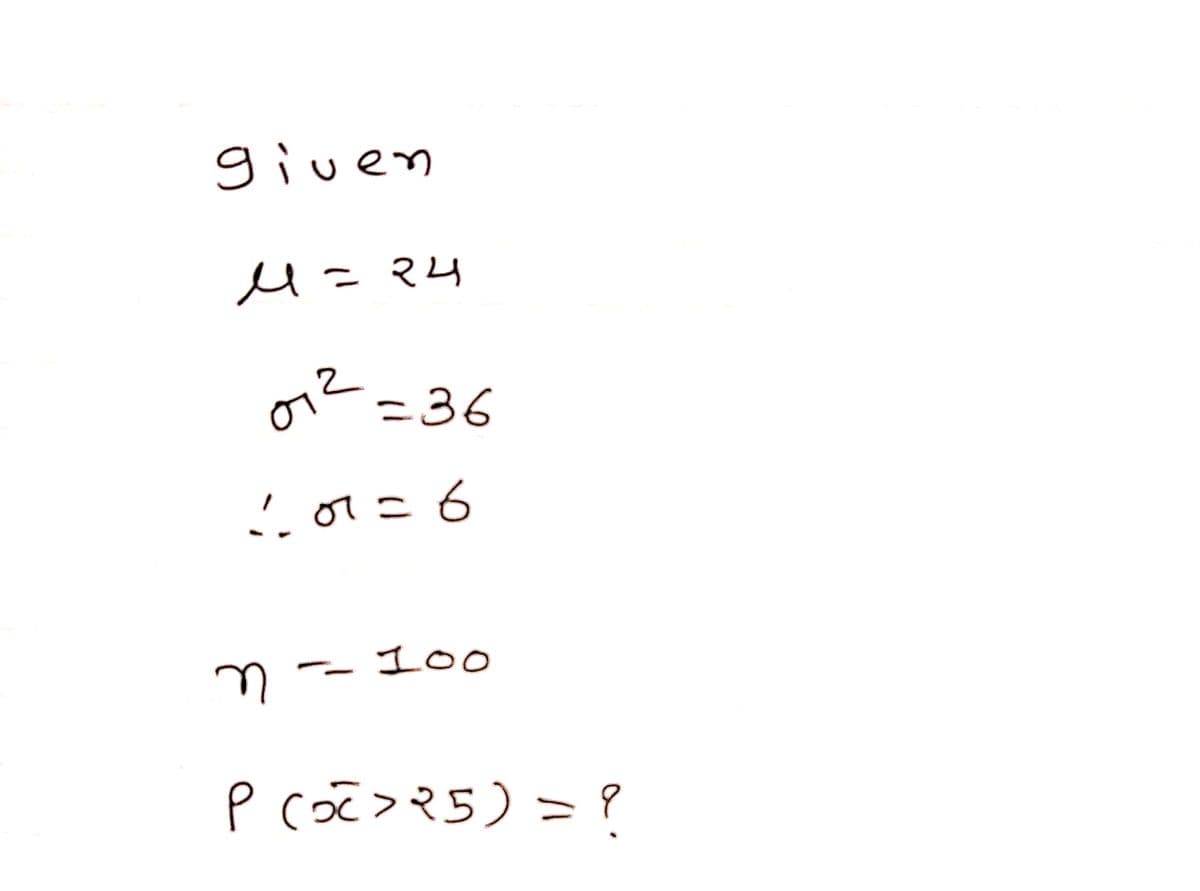 given
u=?4
o12 =36
I00
P coé>5)=?
