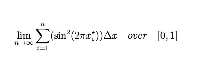 n
lim >
(sin? (2тa;)) Ar over [0,1]
i=1
