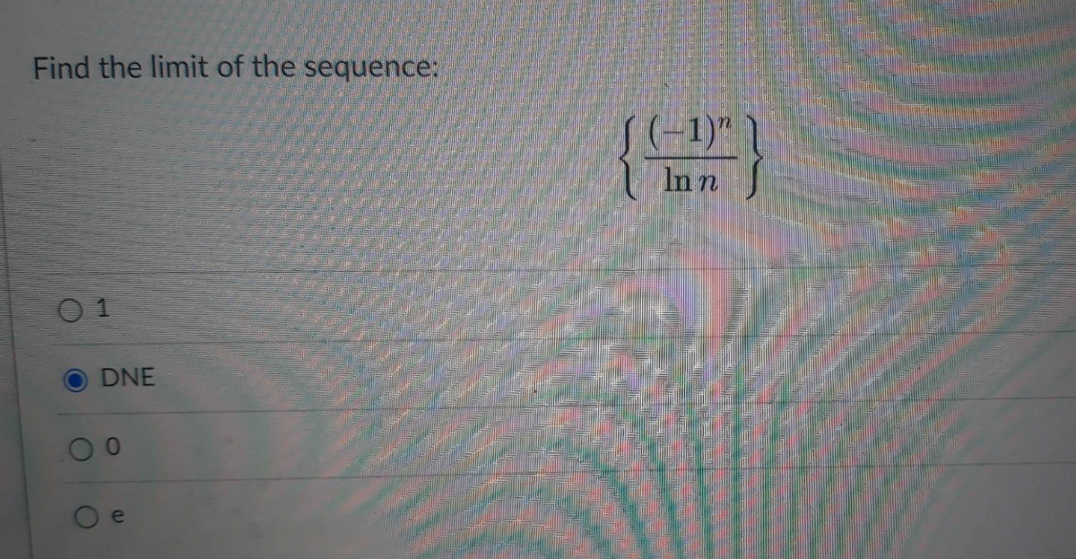 Find the limit of the sequence:
01
DNE
e
(-1)")
In n