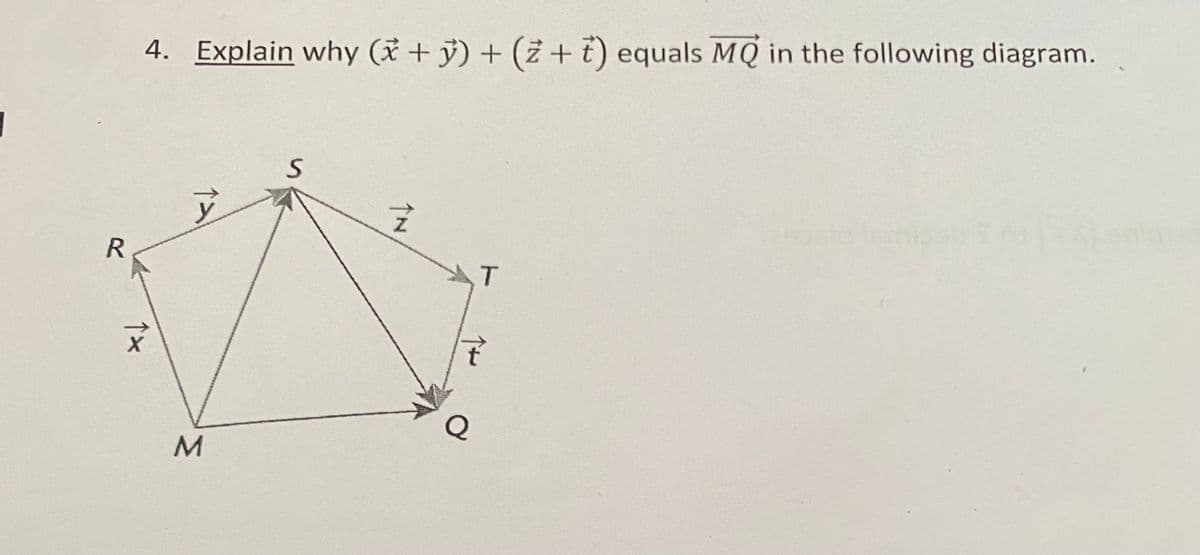 4. Explain why (+ ÿ) + (ž+t) equals MQ in the following diagram.
R
T
个ヤ
