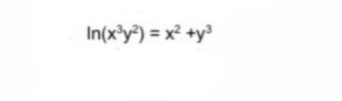 In(x*y®) = x² +y³
