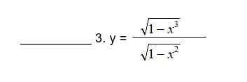 3. y =
√(1-x³
√√₁-x²