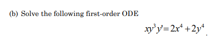 (b) Solve the following first-order ODE
yア=2x* +2y*
