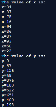 The value of x is:
x=84
x=87
x=78
x=16
x=94
x=36
x=87
x=93
x=50
x=22
The value of y is:
y=0
y=87
y=156
y=48
y=376
y=180
y=522
y=651
y=400
y=198
