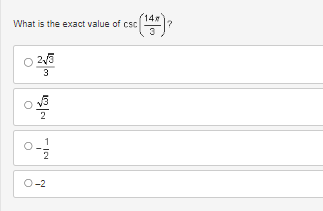 What is the exact value of csc
2√3
3
NI NE
ON
0-1/2
O-2
14
(¹4)
3