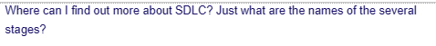 Where can I find out more about SDLC? Just what are the names of the several
stages?
