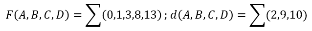 F(A, B, C, D) -(0,1,3,8, 13) ; d(A, Β, C, D) = (2,9,10)
