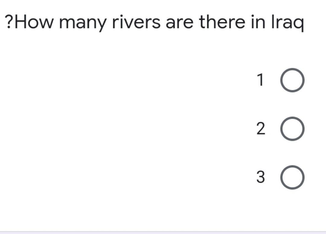 ?How many rivers are there in Iraq
1 O
2
3.
