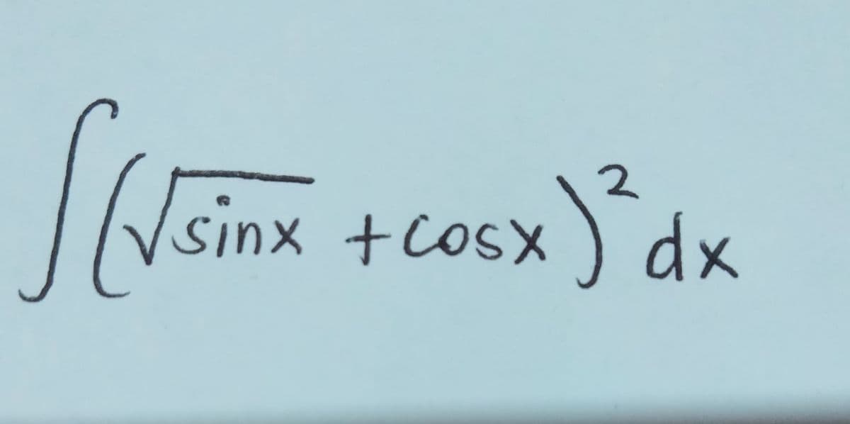 2
<)²
sinx + cosx
+cosx) dx