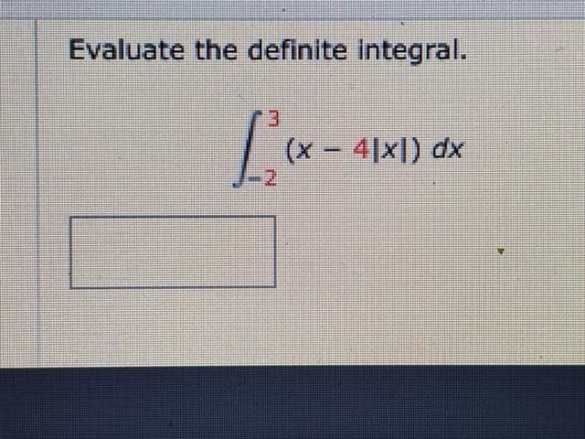 Evaluate the definite integral.
3
L₁₁x-
(x - 4|x) dx