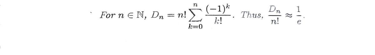 n
For n € N, Dn = n! Σ
~ (-1) k
k!
k=0
Thus,
Dn
n!
ܐܐ
211