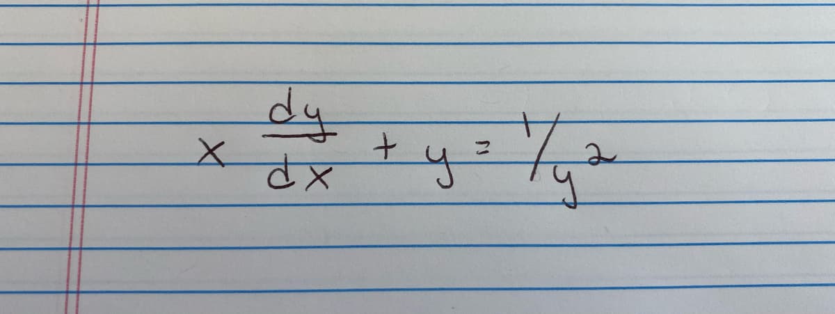 X
dy
+
dx
y =
2