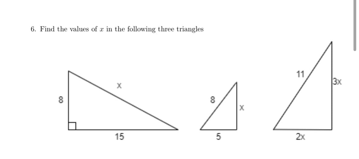 6. Find the values of x in the following three triangles
80
x
15
8
5
11
3x
A
2x